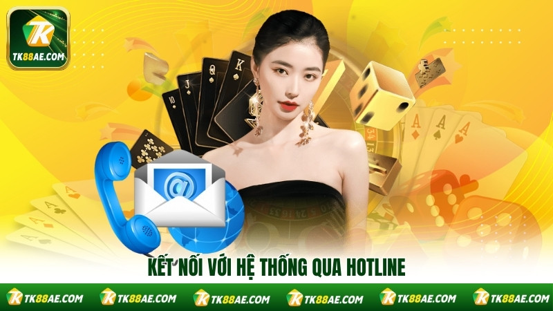 Kết nối với hệ thống qua hotline Kết nối với hệ thống qua hotline
